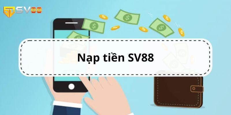 Câu hỏi nhận được về nạp tiền SV88