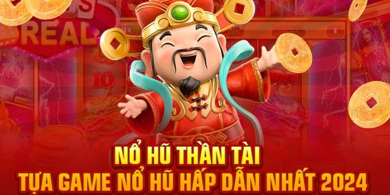 Nổ Hũ Thần Tài - Tựa Game Đắt Khách Hàng Đầu Tại SV88